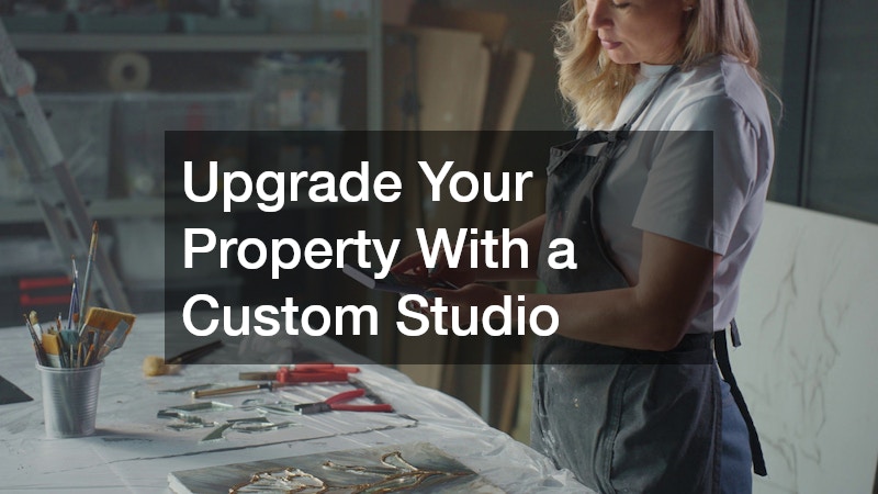 Upgrade Your Property With a Custom Studio